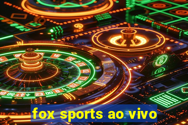 fox sports ao vivo